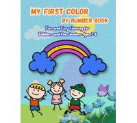 My First Color by Number Book: Fun and Easy Coloring for Toddlers and Preschoolers Ages 3-6