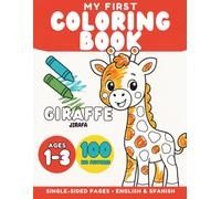 My First Coloring Book 100 Big Pictures: Bold Lines & First Words for Toddlers Ages 1-3, Single-Sided Pages, English & Spanish