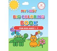 MY FIRST COLORING BOOK: 22 Jumbo Pictures for Toddlers and Kids Ages 1-7 | Thick Easy Outlines for Little Hands | Simple Animals, Vehicles, Food and More