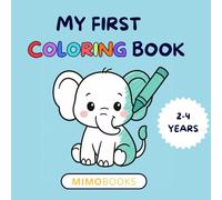 My First Coloring Book: 58 Big and Easy Pictures for Kids Ages 2-4
