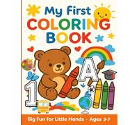 My First Coloring Book: A Fun and Easy Alphabet and Number Coloring Book for Kids Ages 3-7 | Learn A-Z and 1-20 with Bold Lines for Beginners