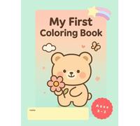 My First Coloring Book: A Keepsake Gift to Treasure Your Little One’s First Art (My First Series)