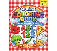 My First Coloring Book: ABC 123 | Food Edition | Bold & Jumbo Pictures