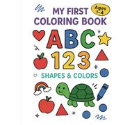 My First Coloring Book - ABC, 123, Shapes & Colors! 100 pages!: Activity Workbook for Kids Ages 1-4 Years (Color and Learn)