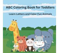 My first coloring book ABC animals: Simple and cute alphabets representing animals