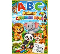 My First Coloring Book, ABC Coloring Book for Toddlers to Learn the Animals: Farm, Jungle, Sea, Easy Coloring Pages: Animals Coloring Book
