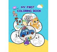 My First Coloring Book Adventure: 100 Fun Coloring Pages with Big Pictures for Kids Ages 2-5
