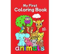 はじめてのぬりえ My First Coloring Book animals: 60ページ Little Artists: 60 Fun Pages (キッズぬりえ)