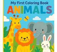 My first coloring book: ANIMALS: Educational coloring pages with animals for children 2-5