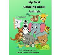 My First Coloring Book: Animals: For Kids Ages 3-6 | Easy & Fun Coloring Pages