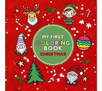 My first Coloring book Christmas: Coloringbook for Toddlers from 1 Year, For Creativity and Motor Skills, with Large Festive Characters and Items inside, 20 big pictures, bold lines