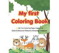 My First Coloring Book: Color & Discover Nature's Amazing Creatures Ages 3 - 6