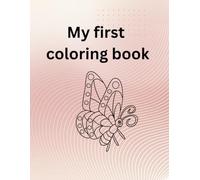 My First Coloring Book: Cute and Easy Coloring Pages of Birds and Friendly Backyard Animals for Toddlers and Kids Ages 2-4