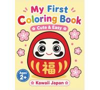 My First Coloring Book: Cute and Easy Kawaii Japan Coloring Pages for Toddlers Ages 2-5