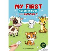 MY FIRST COLORING BOOK: CUTE ANIMALS