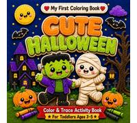 My First Coloring Book: Cute Halloween: Color and Trace Activity Book for Toddlers Ages 3-5