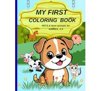 MY FIRST COLORING BOOK -CUTE PESTS AND FARM ANIMALS FOR TODDLERS: EASY AND FUN COLORING PAGES FOR 2-4 ,SIMPLE ILLUSTRATIONS TO DEVELOP FINE MOTOR SKILLS AND CREYON CONTROL