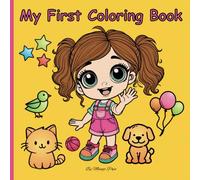My First Coloring Book: Designed to help young children aged 1-2 years old to recognize everyday objects through clear, bold illustrations with minimal distractions.