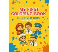My First Coloring Book - Discover Jobs: For Kids Ages 3-6