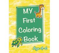 My First Coloring Book: Educational Coloring Book for Kids, Bold and Easy | With 50+ drawings including Animals, Fishes, Cars and vehicles, and ... | Age 4+ | Gift for kids | 8.5*8.5 inches