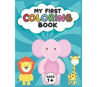 My First Coloring Book For 1 Year Old: The Perfect 50 Everyday Things And Animals Fun & Easy To Color And Learn With Big, Large, Giant Pictures for ... Preschool and Kindergarten, Perfect Gift idea