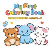 My First Coloring Book for Children Ages 2-4: Very Easy Coloring Pages for Toddlers (Easy Coloring Books for Kids)