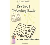 My first coloring book for children from 1 to 3 years old. Learning about professions.: A simple and educational coloring book for toddlers - large ... first words and professions, learning through