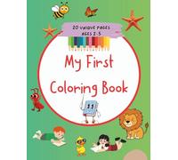 My First Coloring Book for Kids Ages 2-5: Big, Simple Pictures for Toddlers & Preschoolers - Fun, Creative, and Screen-Free Activity Book