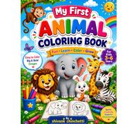 My First Coloring Book for Kids Ages 3-6 Fun, Easy & Cute Animals: A Big Toddler & Preschool Coloring Book with Bold, Simple Designs to Inspire ... Motor Skills, and Hours of Screen-Free Fun