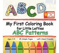 My First Coloring Book for Little Lefties ABC Patterns: Big, Bold Capital Letters with Fun Patterns to Color - Left-Hand Friendly Pages for Ages 3-4