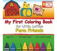 My First Coloring Book for Little Lefties Farm Friends: Big Barnyard Animals for Ages 3-4 • Left-Hand Friendly Fun!