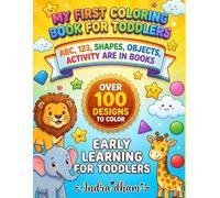 my first coloring book for toddlers 1-3: ABC coloring book,pre school activity book, learn ABC, numbers, shapes, words, objects, colors and simple activity book (kids ages 2-4)