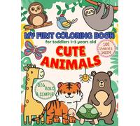 My First Coloring Book for Toddlers 1-3: Cute Animals Featuring 102 Big, Bold, and Simple Designs with Giraffes, Dogs, Birds, Sloths, and More to Color and Learn for Preschool and Kindergarten Kids