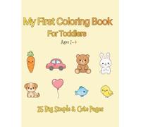 My First Coloring Book for Toddlers 2-4 Ages: Big Simple Cute Animals