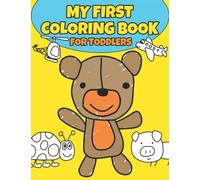 My First Coloring Book For Toddlers: 50 Big Hand Drawn Pictures with Thick Lines | Simple and Adorable Animals, Fruits, Vehicles and More for Kids Ages 1-4