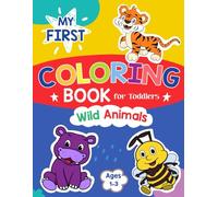 My First Coloring Book for Toddlers Ages 1-3: Big, Simple and Cute Drawings of Happy Animals | Fun&Easy for Kids to Color and Learn (My First Coloring Books)