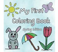 My First Coloring Book for Toddlers Ages 1-3: Spring Edition 2025 (My First Coloring Books)