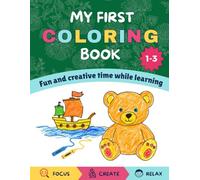 My First Coloring Book: Fun and Creative Time While Learning | 100 Cute and Simple Pictures to Color for Toddlers Ages 1-3