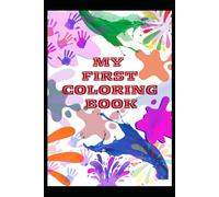 MY FIRST COLORING BOOK: Fun and Simple Coloring Pages for Kids Ages 3-5 | Big Bold Designs to Color, Learn, and Relax