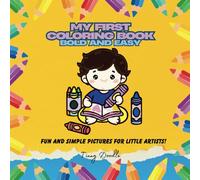 My first coloring book: Fun and Simple Pictures for Little Artists!