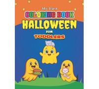 my first coloring book Halloween for toddlers: Activity Book with Bold Outlines | Non-Scary Ghosts, Pumpkins, Friendly Monsters, and More for Ages 1-3”