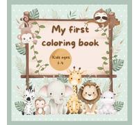 My first coloring book: Large and easy coloring book for little hands, ages 1-4. Packed with adorable creatures from the land, sky, and sea, this book ... fine motor skills and color recognition.