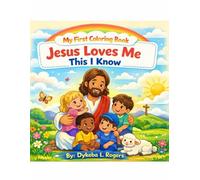 My First Coloring Book Learning About Jesus: Jesus loves me this I know