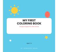 My First Coloring Book: Simple Shapes for Toddlers and Preschoolers Ages 2-4 - Big Bold Pictures with Thick Lines