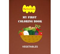 My First Coloring Book: Vegetables (My First Series)