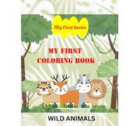 My First Coloring Book: Wild Animals (My First Series)