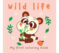 My First Coloring Book: Wildlife: Big Bold and Easy Coloring Pages for Toddlers Ages 1-4 - Color and Learn!