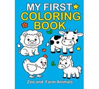 MY FIRST COLORING BOOK: Zoo and Farm Animals for Toddlers (Ages 1-3) - 50 Cute Animals + Extra Drawing Pages