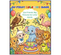 MY FIRST COLORING BOOK: Zoo Friends : Big Picture For Little Hands