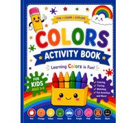 My First Colors Activity Book for Kids Ages 3-6: Learn, Trace, Match, Count, Color, and Have Fun with Bright Color Activities for Preschool, Kindergarten, and Early Learners